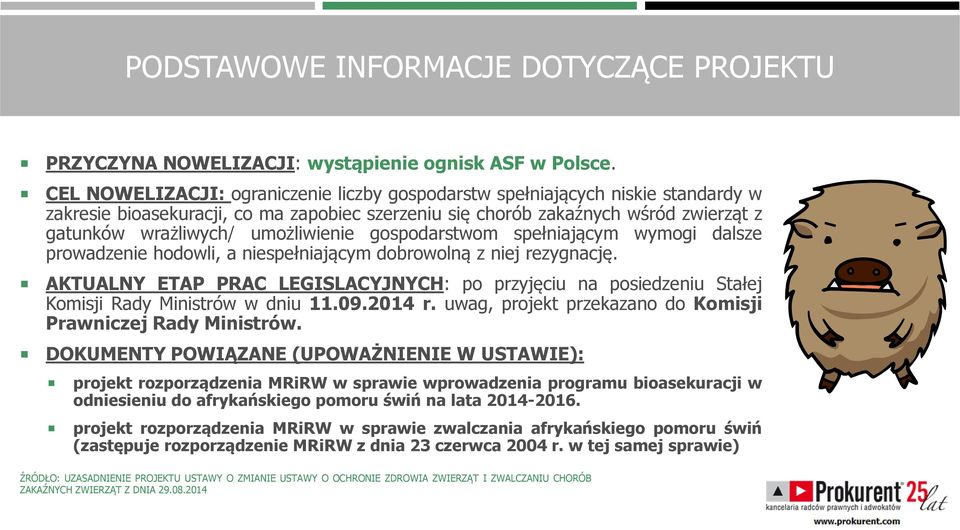 umożliwienie gospodarstwom spełniającym wymogi dalsze prowadzenie hodowli, a niespełniającym dobrowolną z niej rezygnację.