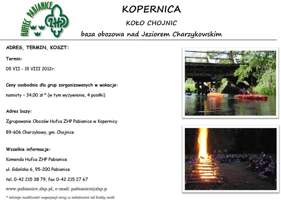 Hufca ZHP Pabianice w Kopernicy 89-606 Charzykowy, gm. Chojnice Wszelkie informacje: Komenda Hufca ZHP Pabianice ul.