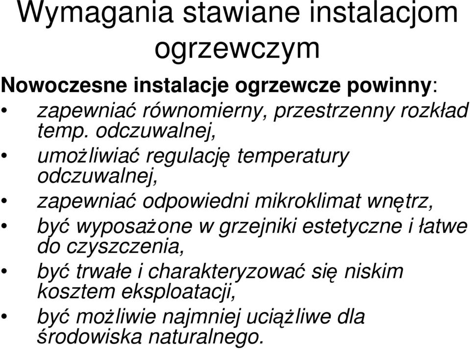 odczuwalnej, umoŝliwiać regulację temperatury odczuwalnej, zapewniać odpowiedni mikroklimat wnętrz, być