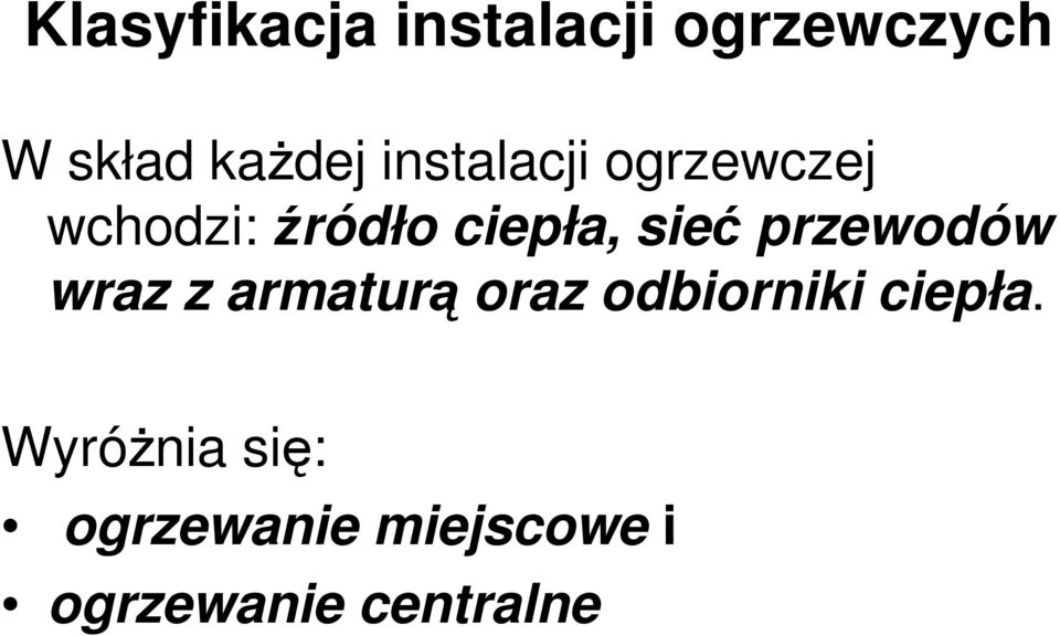 przewodów wraz z armaturą oraz odbiorniki ciepła.