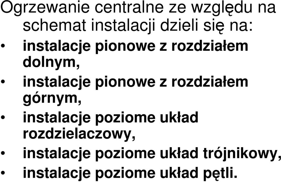 rozdziałem górnym, instalacje poziome układ rozdzielaczowy,