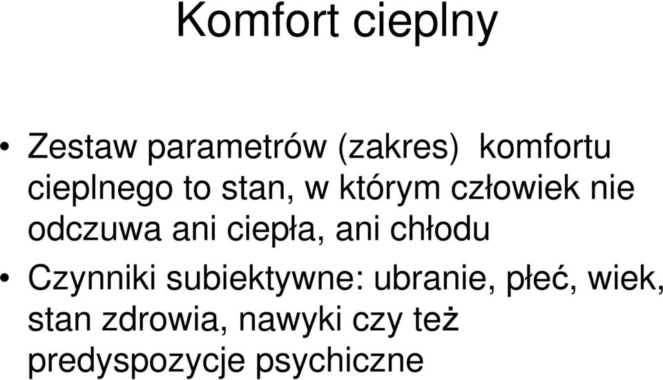 ciepła, ani chłodu Czynniki subiektywne: ubranie,