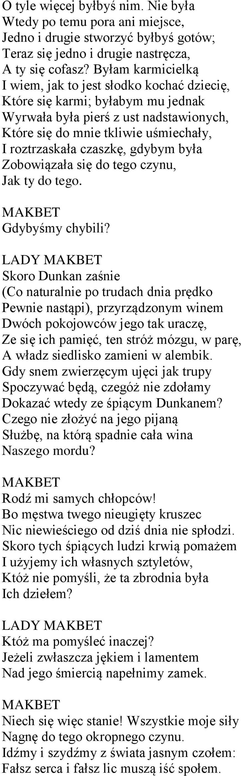 gdybym była Zobowiązała się do tego czynu, Jak ty do tego. Gdybyśmy chybili?