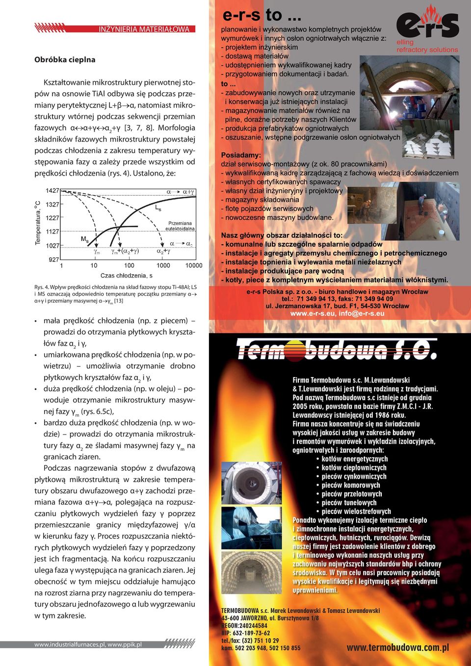 Morfologia składników fazowych mikrostruktury powstałej podczas chłodzenia z zakresu temperatury występowania fazy α zależy przede wszystkim od prędkości chłodzenia (rys. 4)