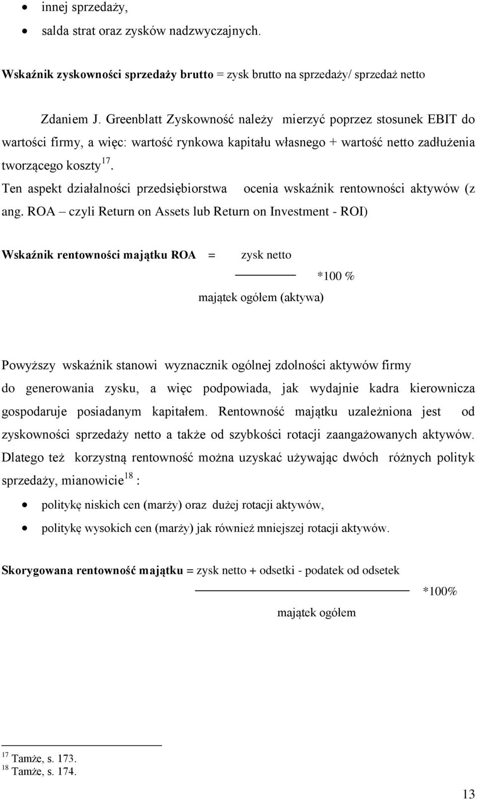 Ten aspekt działalności przedsiębiorstwa ocenia wskaźnik rentowności aktywów (z ang.