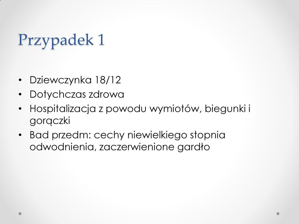 biegunki i gorączki Bad przedm: cechy