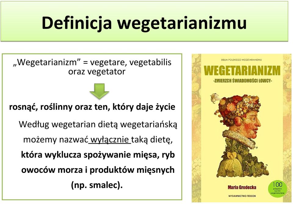 wegetarian dietą wegetariańską możemy nazwać wyłącznie taką dietę,