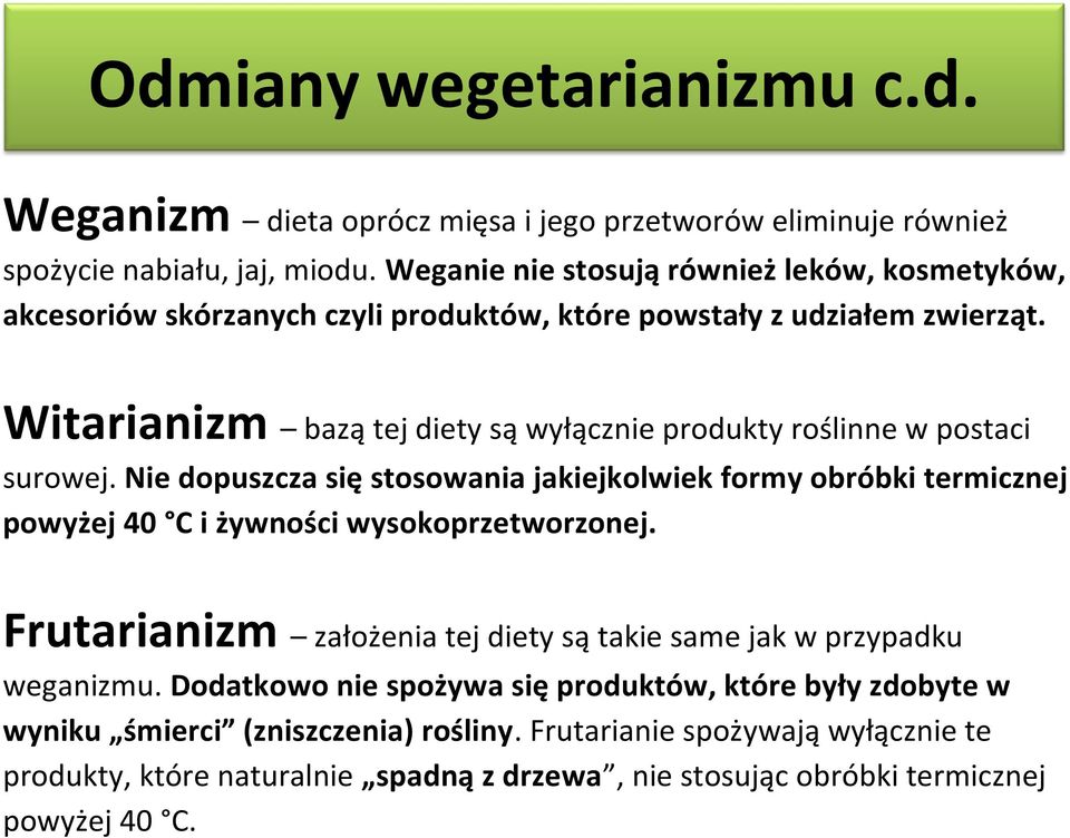 Witarianizm bazą tej diety są wyłącznie produkty roślinne w postaci surowej.