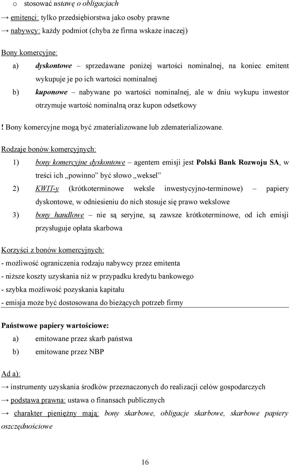 Bony komercyjne mogą być zmaterializowane lub zdematerializowane.