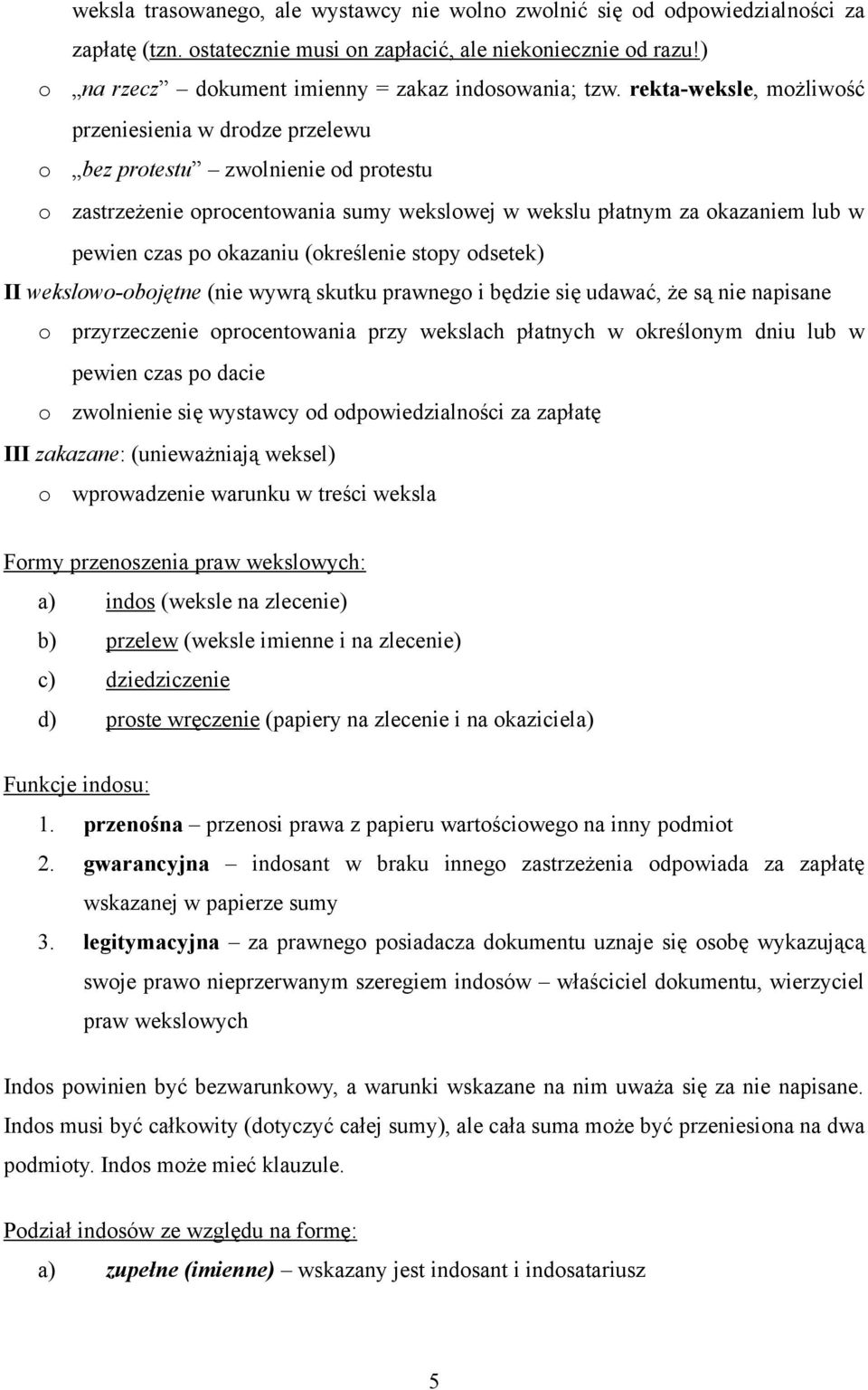 rekta-weksle, możliwość przeniesienia w drodze przelewu o bez protestu zwolnienie od protestu o zastrzeżenie oprocentowania sumy wekslowej w wekslu płatnym za okazaniem lub w pewien czas po okazaniu