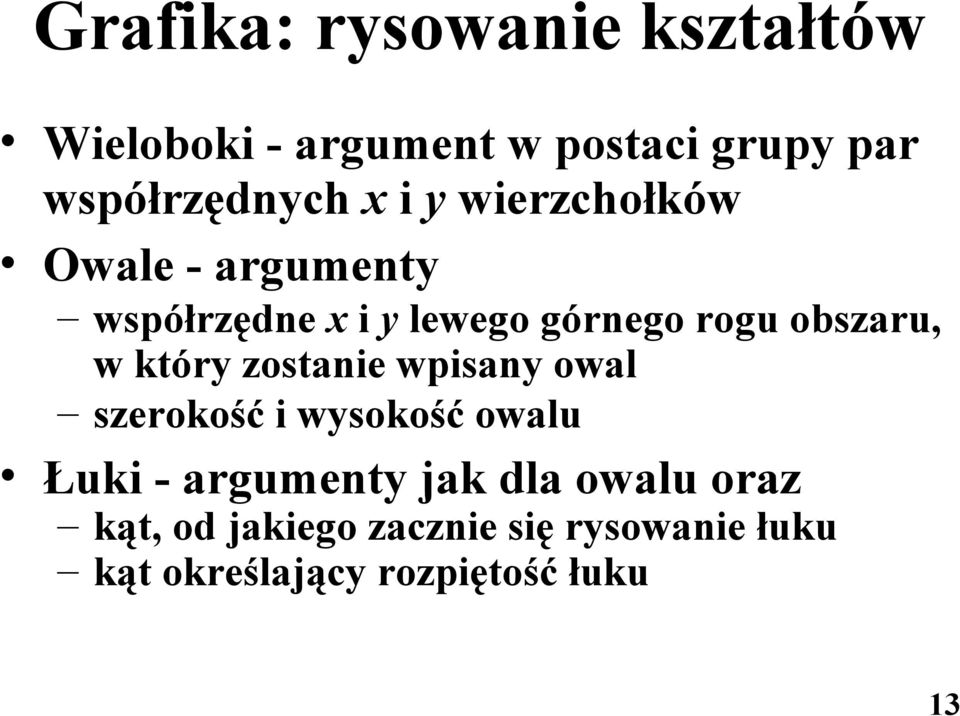 w który zostanie wpisany owal szerokość i wysokość owalu Łuki - argumenty jak dla