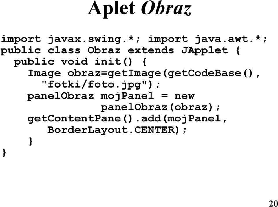 obraz=getimage(getcodebase(), "fotki/foto.