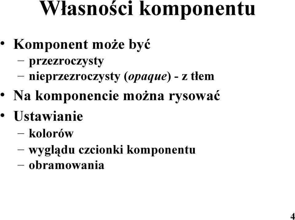 tłem Na komponencie można rysować Ustawianie