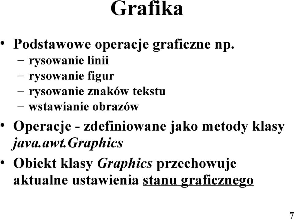 wstawianie obrazów Operacje - zdefiniowane jako metody klasy