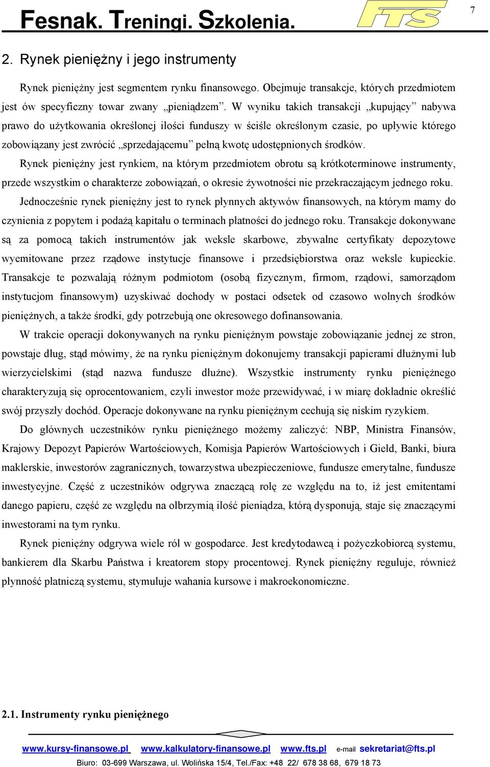 udostępnionych środków.