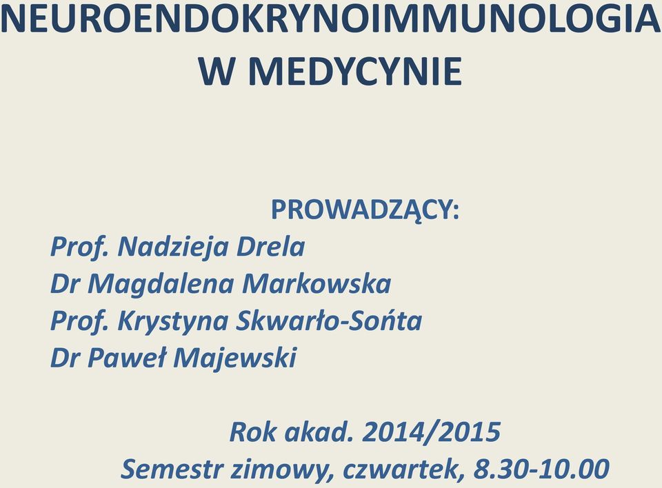 Krystyna Skwarło-Sońta Dr Paweł Majewski Rok akad.