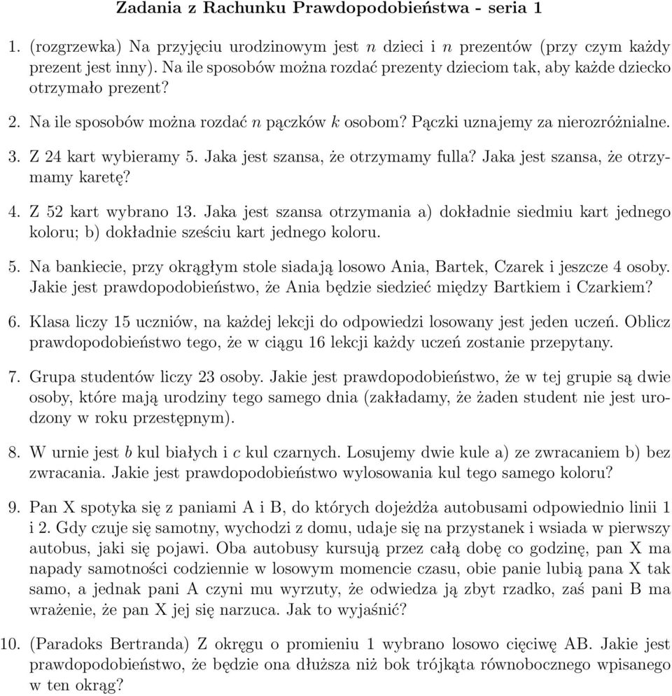 Z 24 kart wybieramy 5. Jaka jest szansa, że otrzymamy fulla? Jaka jest szansa, że otrzymamy karetę? 4. Z 52 kart wybrano 13.