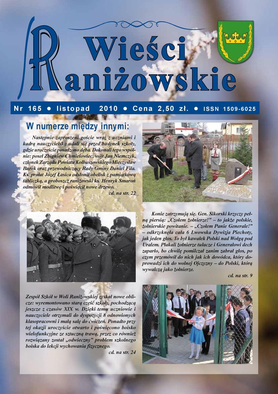 Dokonali tego wspólnie: poseł Zbigniew Chmielowiec, wójt Jan Niemczyk, członek Zarządu Powiatu Kolbuszowskiego Mieczysław Burek oraz przewodniczący Rady Gminy Daniel Fila. Ks.