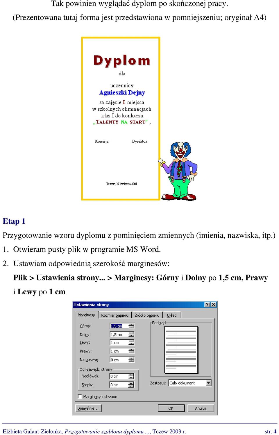 pominięciem zmiennych (imienia, nazwiska, itp.) 1. Otwieram pusty plik w programie MS Word. 2.