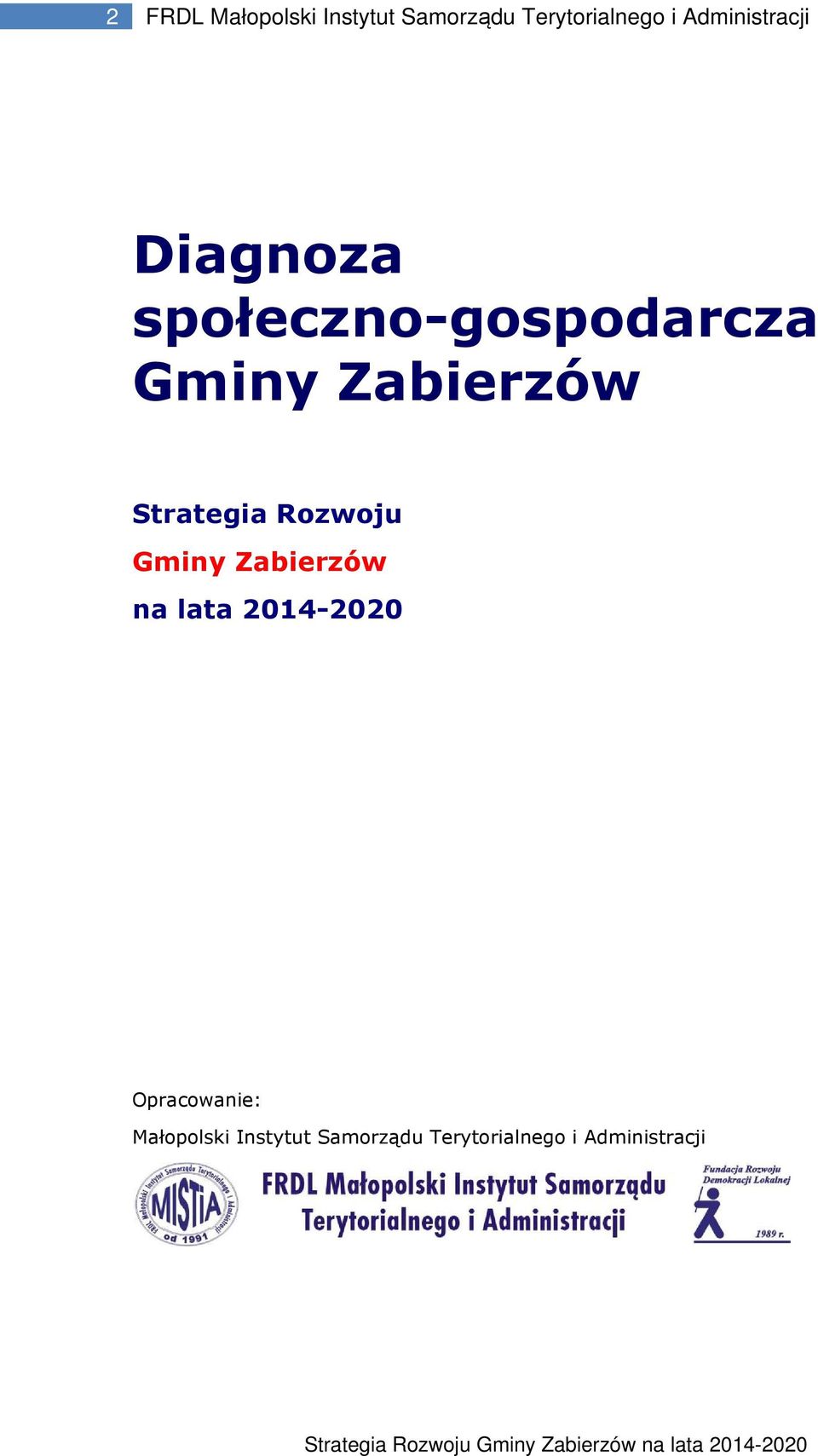 Strategia Rozwoju Gminy na lata 2014-2020 Opracowanie: