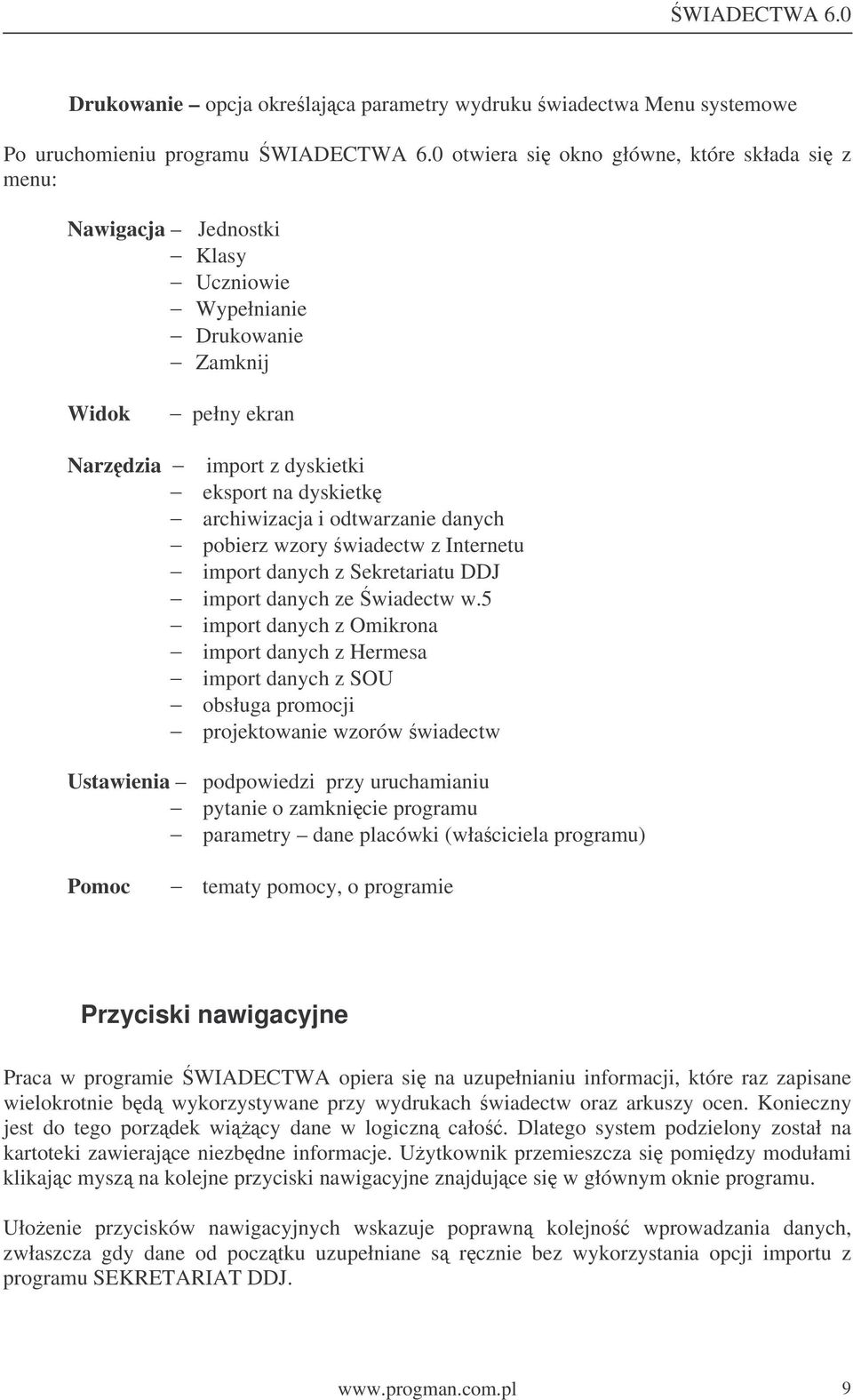 odtwarzanie danych pobierz wzory wiadectw z Internetu import danych z Sekretariatu DDJ import danych ze wiadectw w.