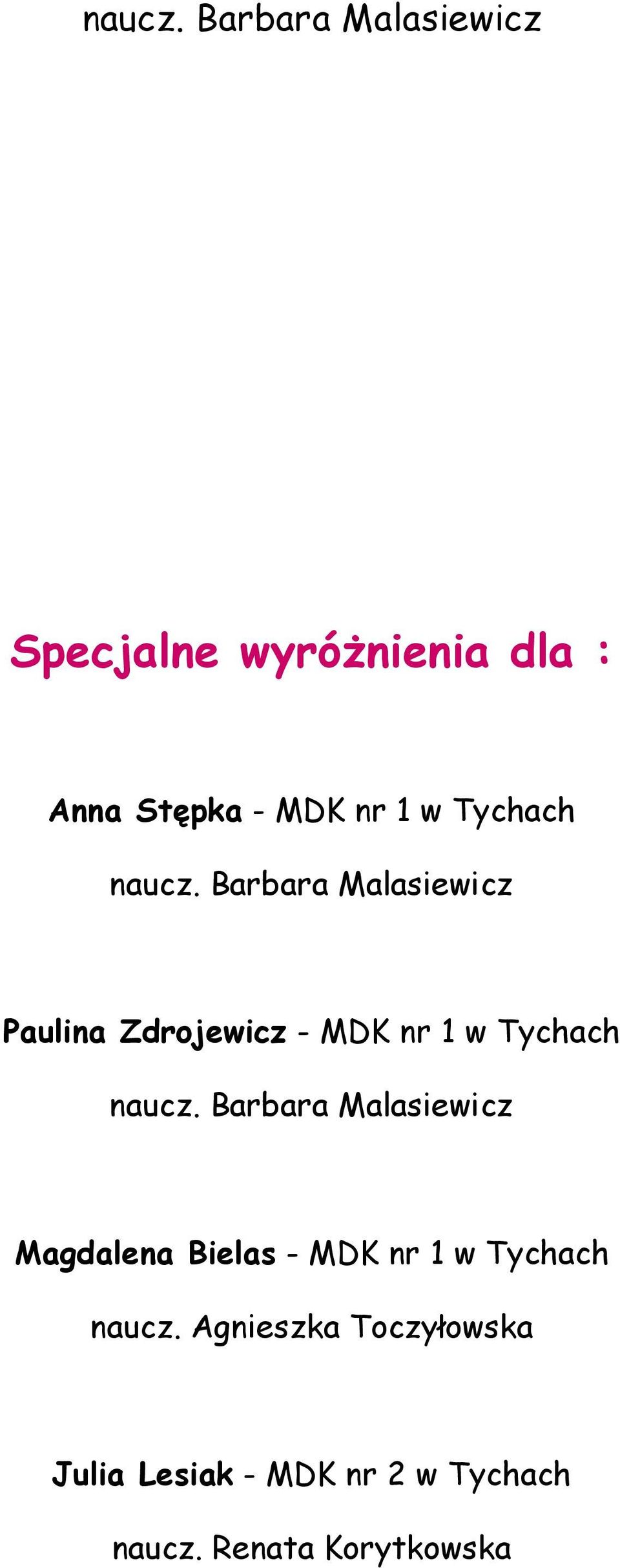 w Tychach  Barbara Malasiewicz Paulina Zdrojewicz - MDK nr 1 w Tychach
