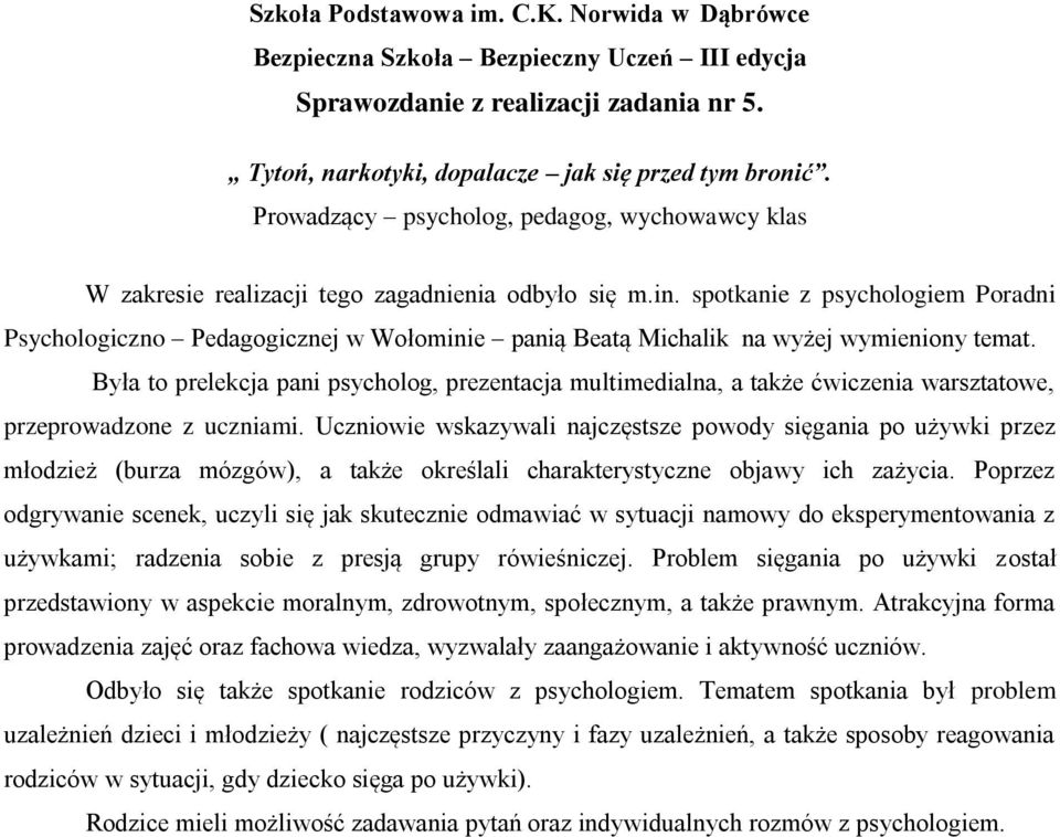 spotkanie z psychologiem Poradni Psychologiczno Pedagogicznej w Wołominie panią Beatą Michalik na wyżej wymieniony temat.