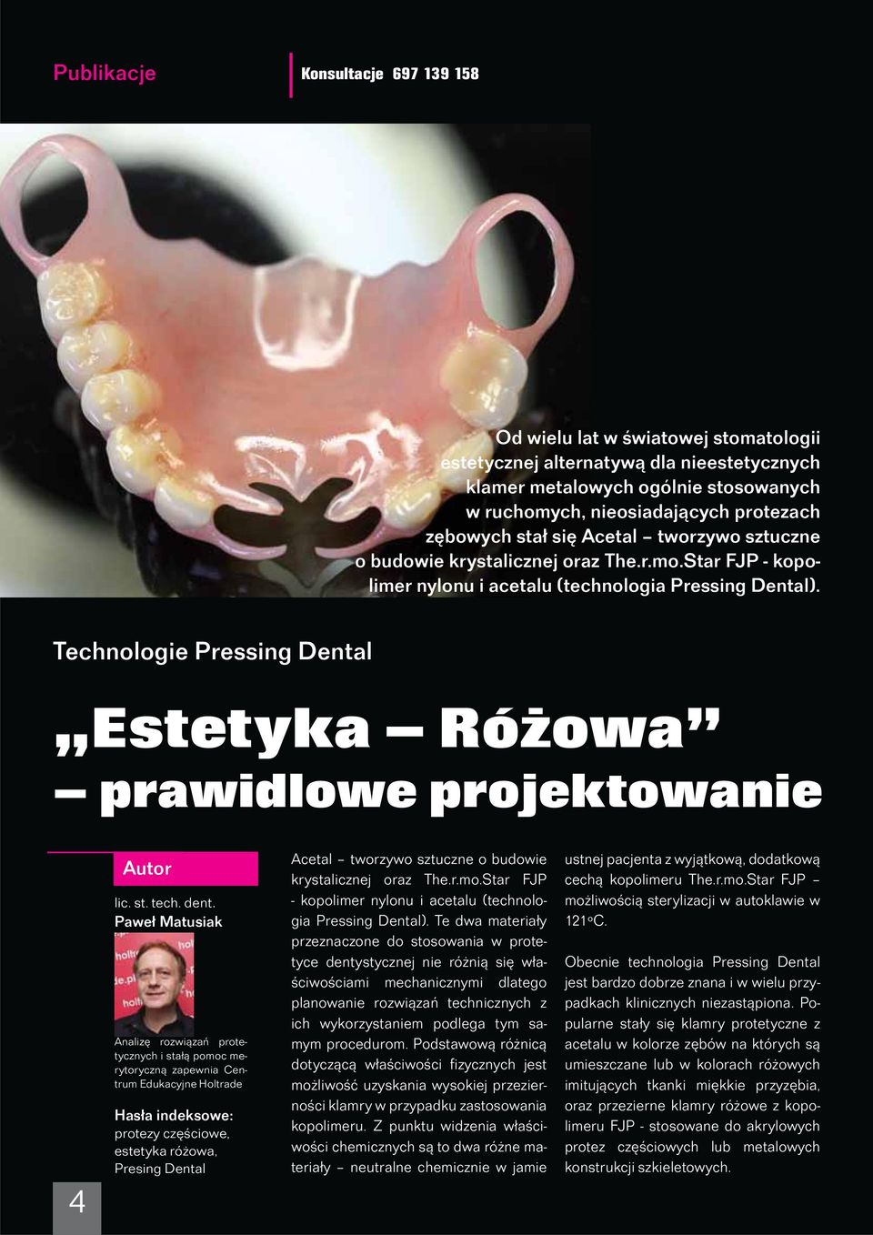 Technologie Pressing Dental Estetyka Różowa prawidlowe projektowanie 4 Autor lic. st. tech. dent.