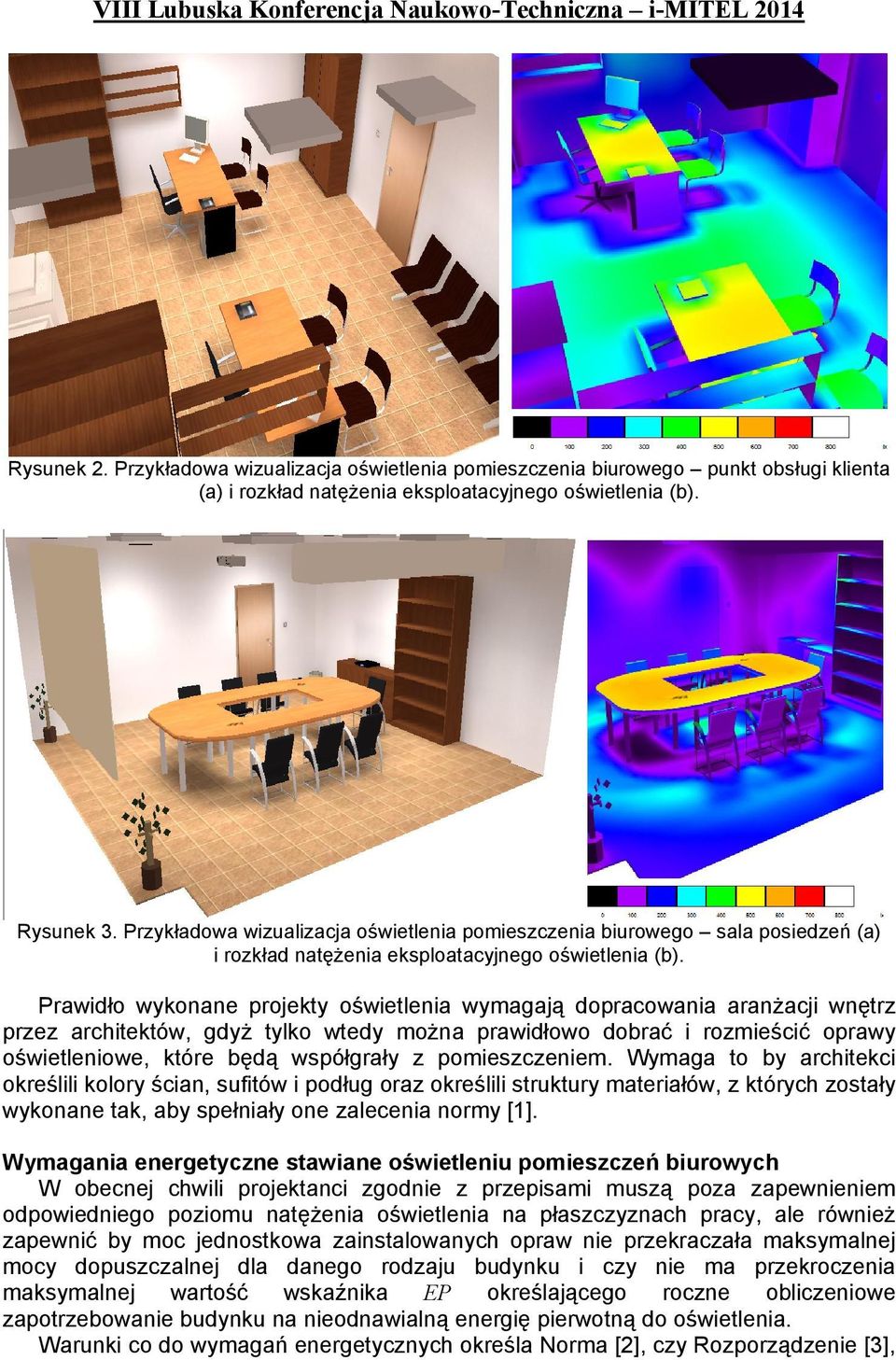 Przykładowa wizualizacja oświetlenia pomieszczenia biurowego sala posiedzeń (a) i rozkład natężenia eksploatacyjnego oświetlenia (b).