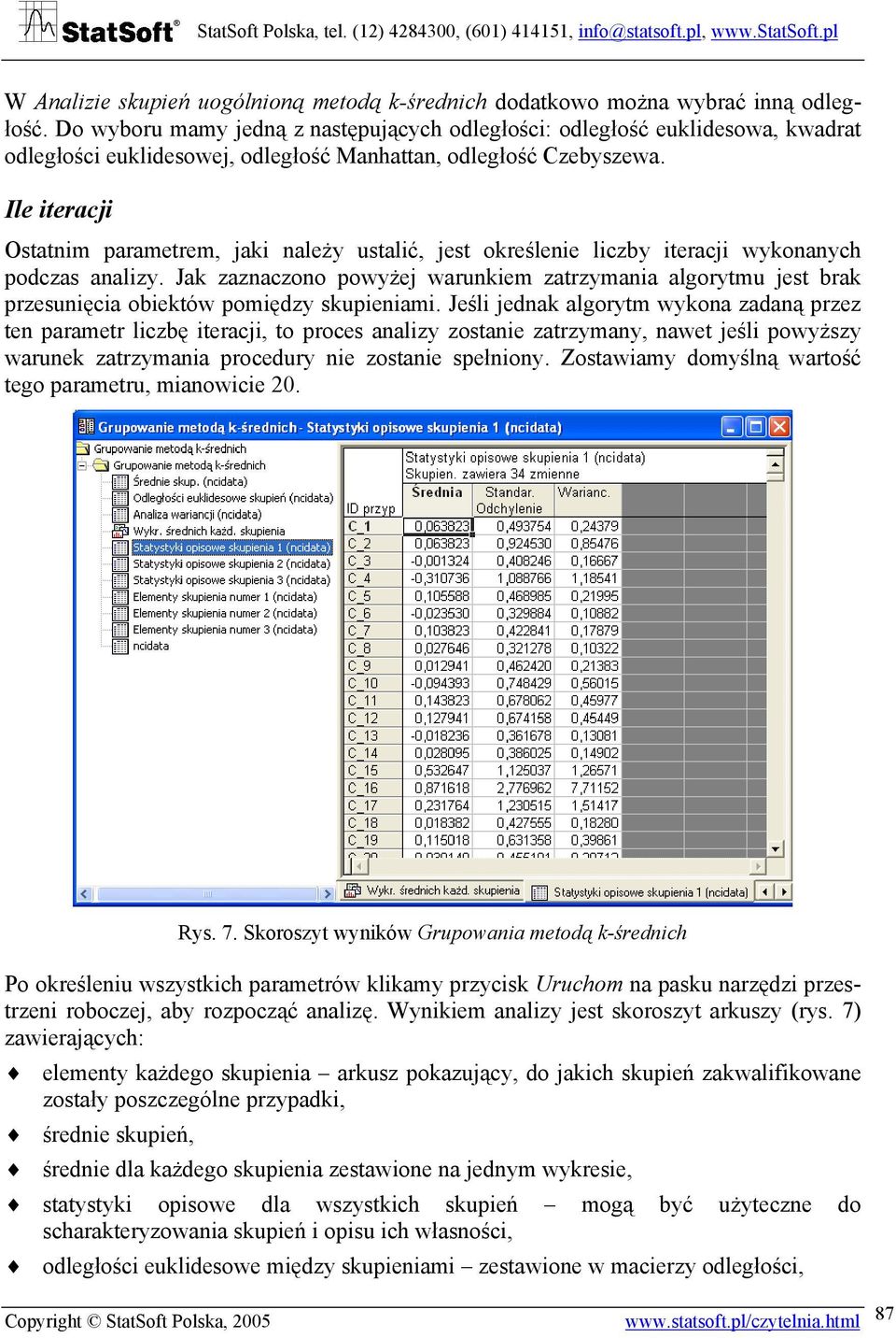 Ile iteraci Ostatnim parametrem, aki należy ustalić, est określenie liczby iteraci wykonanych podczas analizy.