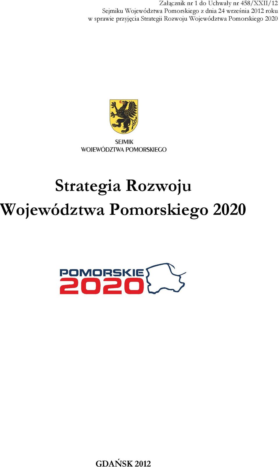 sprawie przyjęcia Strategii Rozwoju Województwa