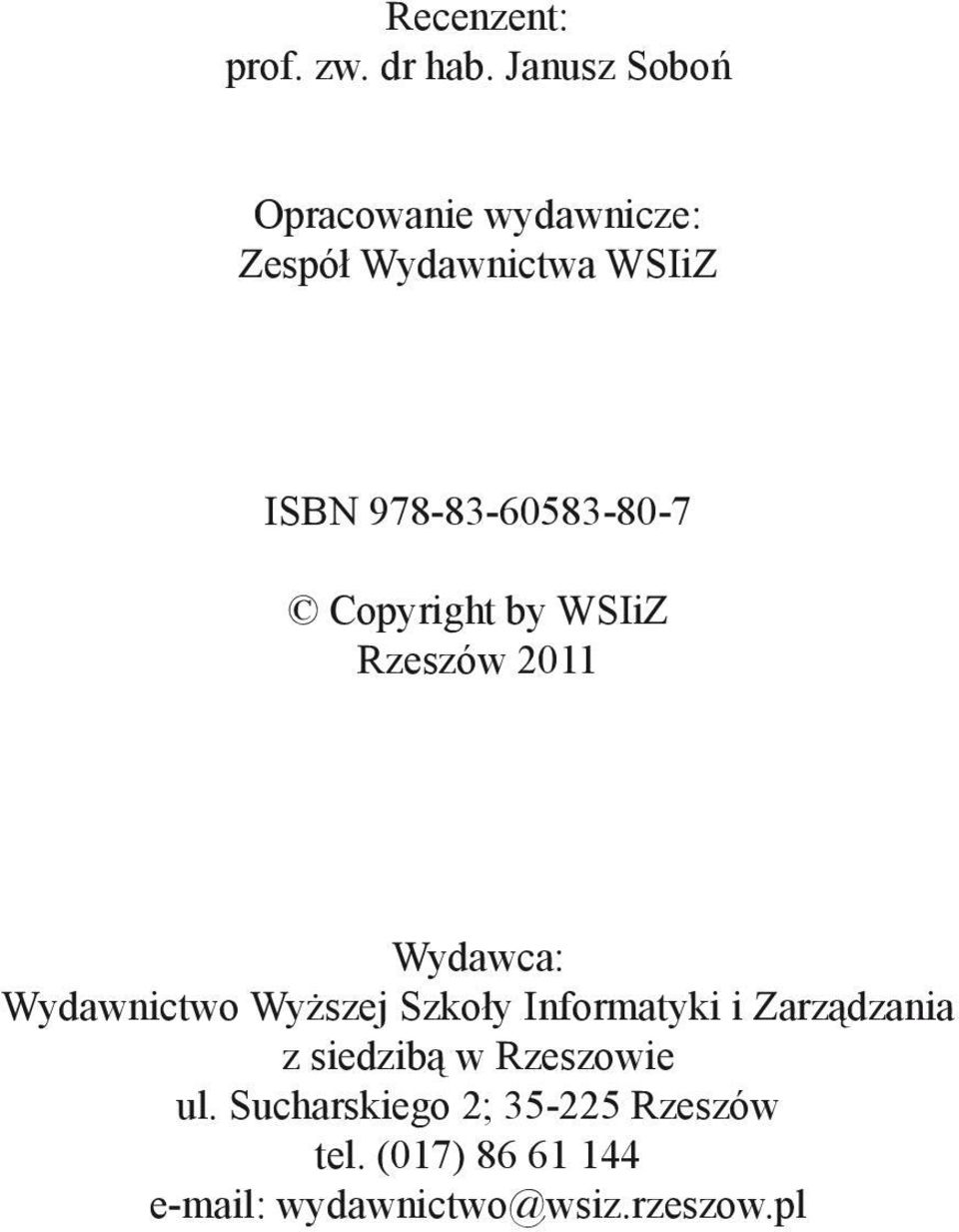 978-83-60583-80-7 Copyright by WSIiZ Rzeszów 2011 Wydawca: Wydawnictwo Wyższej