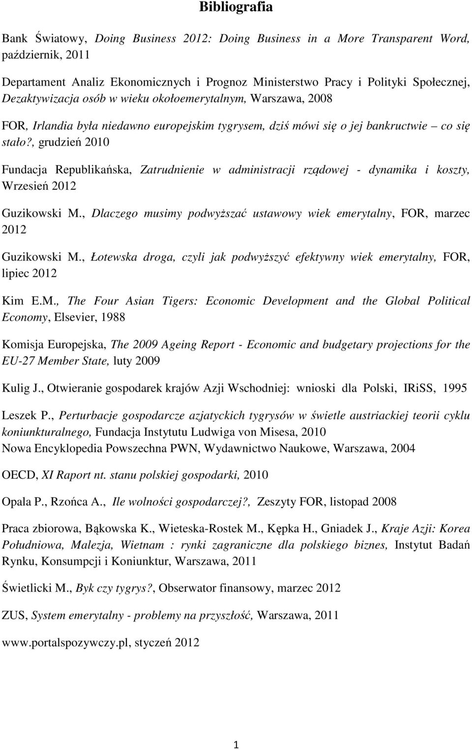 , grudzień 2010 Fundacja Republikańska, Zatrudnienie w administracji rządowej - dynamika i koszty, Wrzesień 2012 Guzikowski M.