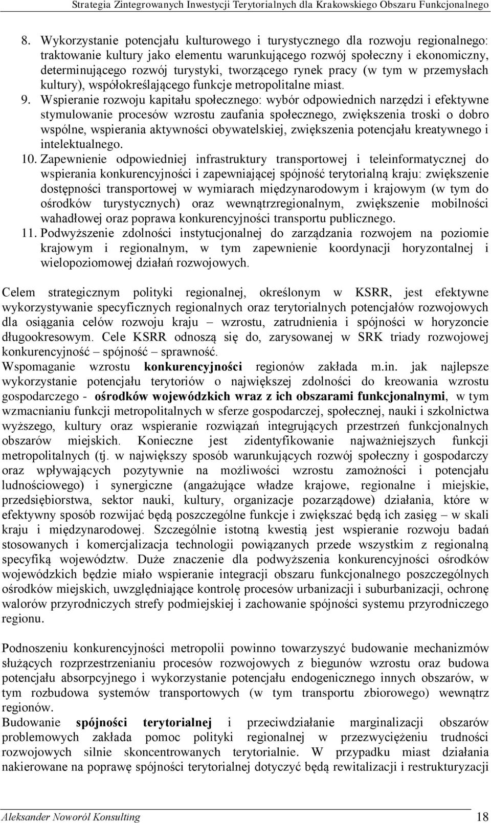 Wspieranie rozwoju kapitału społecznego: wybór odpowiednich narzędzi i efektywne stymulowanie procesów wzrostu zaufania społecznego, zwiększenia troski o dobro wspólne, wspierania aktywności