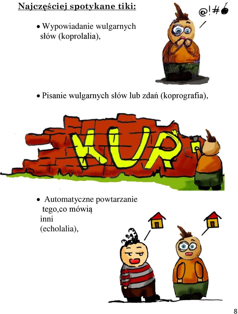 wulgarnych słów lub zdań (koprografia),