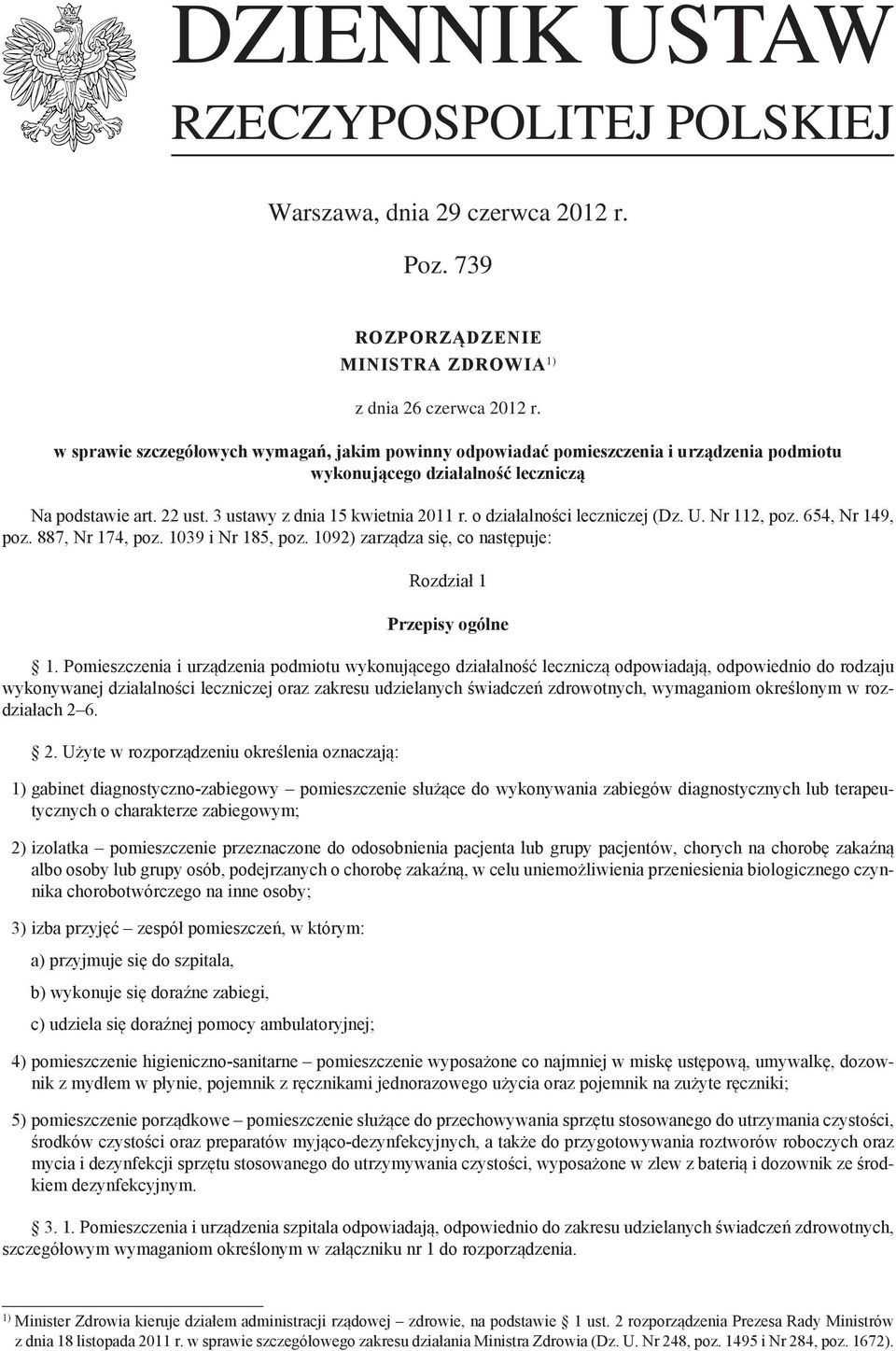 o działalności leczniczej (Dz. U. Nr 112, poz. 654, Nr 149, poz. 887, Nr 174, poz. 1039 i Nr 185, poz. 1092) zarządza się, co następuje: Rozdział 1 Przepisy ogólne 1.