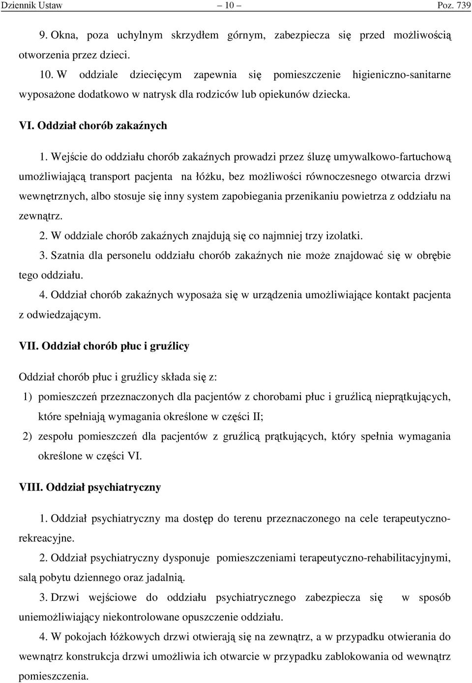 Wej cie do oddziału chorób zaka nych prowadzi przez luz umywalkowo-fartuchow umo liwiaj c transport pacjenta na łó ku, bez mo liwo ci równoczesnego otwarcia drzwi wewn trznych, albo stosuje si inny