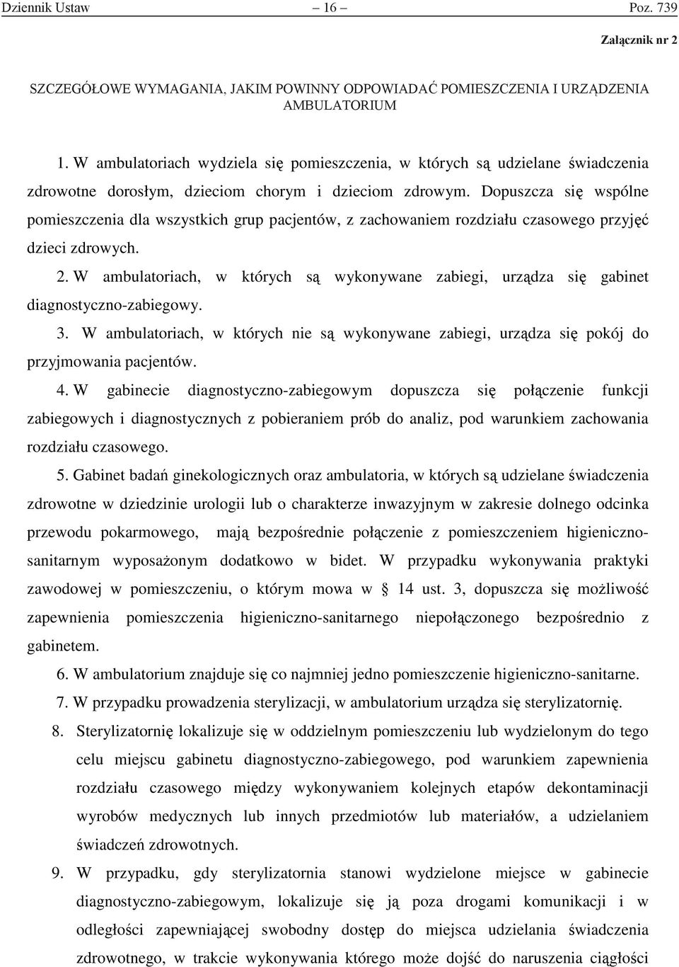 AMBULATORIUM 1. W ambulatoriach wydziela si pomieszczenia, w których s udzielane wiadczenia zdrowotne dorosłym, dzieciom chorym i dzieciom zdrowym.