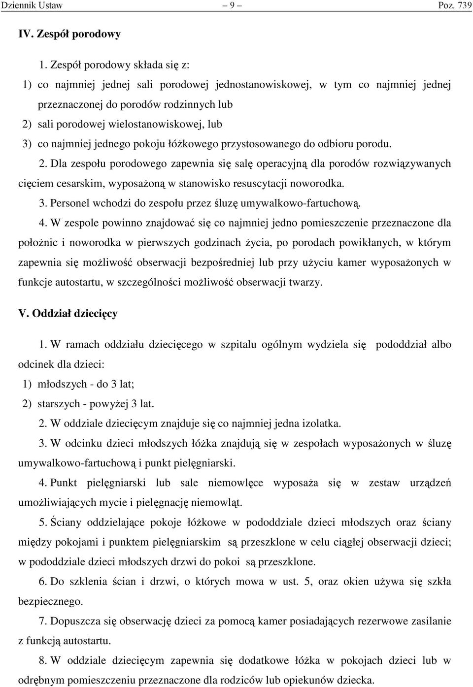 najmniej jednego pokoju łó kowego przystosowanego do odbioru porodu. 2.