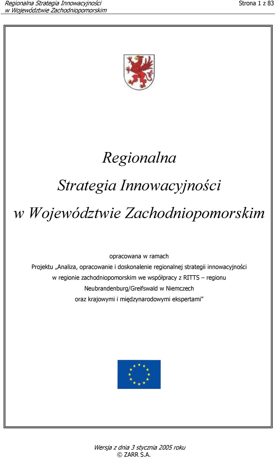 regionalnej strategii innowacyjności w regionie zachodniopomorskim we współpracy z