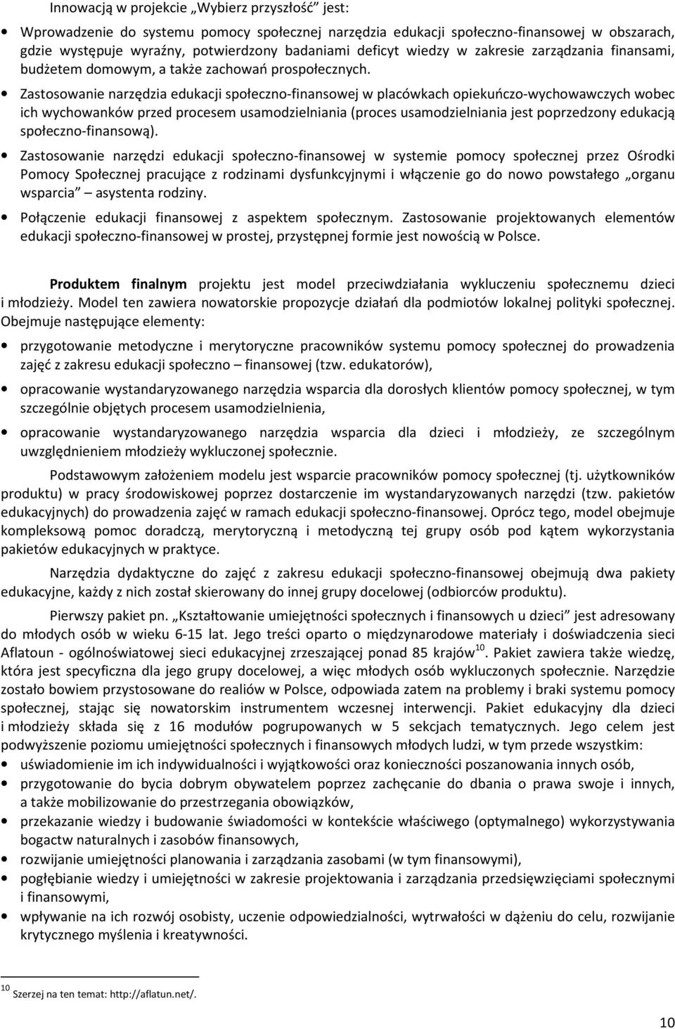 Zastosowanie narzędzia edukacji społeczno-finansowej w placówkach opiekuńczo-wychowawczych wobec ich wychowanków przed procesem usamodzielniania (proces usamodzielniania jest poprzedzony edukacją