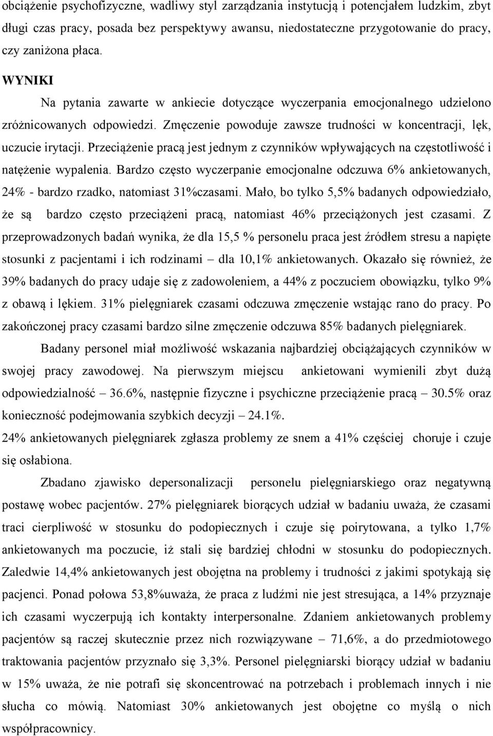 Przeciążenie pracą jest jednym z czynników wpływających na częstotliwość i natężenie wypalenia.