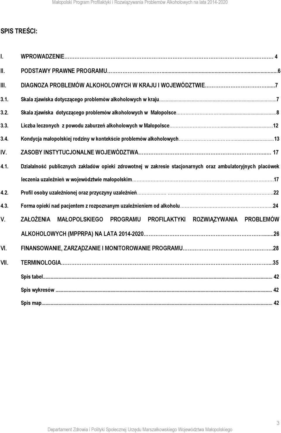 Kondycja małopolskiej rodziny w kontekście problemów alkoholowych...13