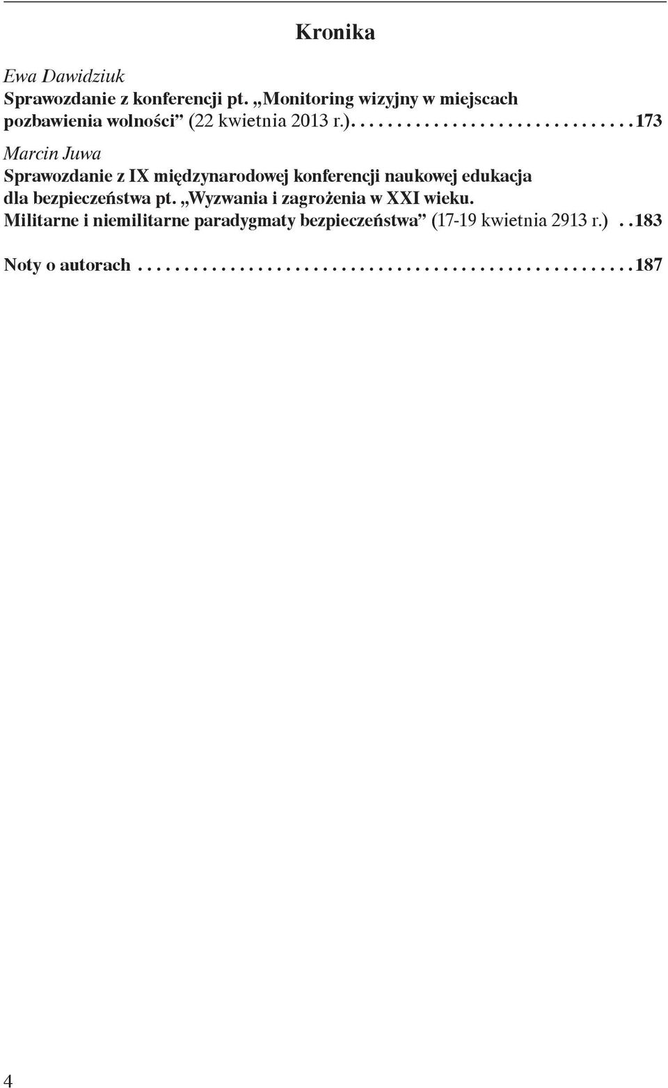 ...173 Marcin Juwa Sprawozdanie z IX międzynarodowej konferencji naukowej edukacja dla