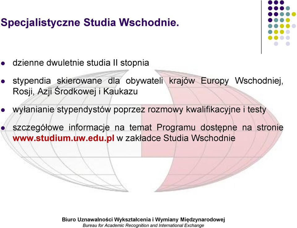 Europy Wschodniej, Rosji, Azji Środkowej i Kaukazu wyłanianie stypendystów poprzez