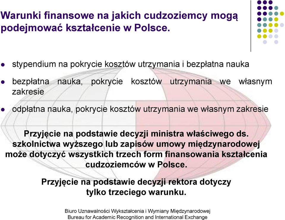 nauka, pokrycie kosztów utrzymania we własnym zakresie Przyjęcie na podstawie decyzji ministra właściwego ds.