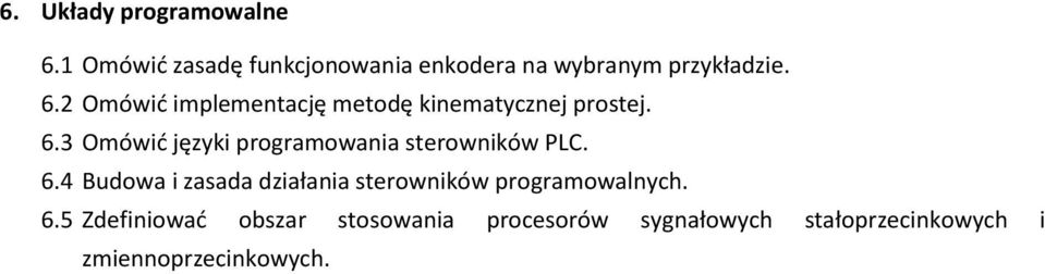 2 Omówić implementację metodę kinematycznej prostej. 6.