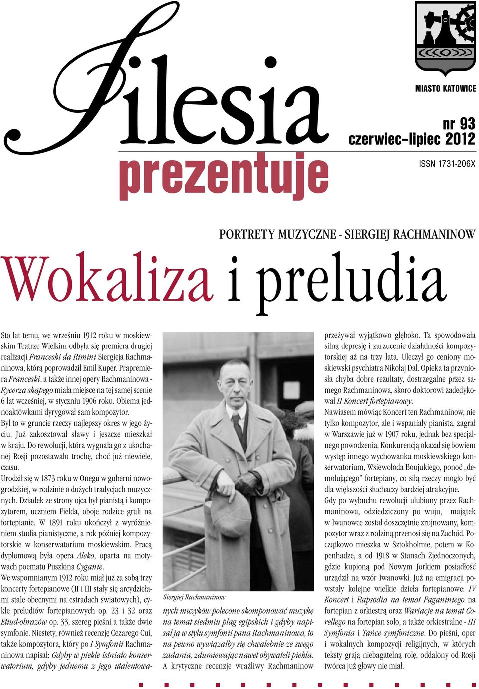 Prapremiera Franceski, a także innej opery Rachmaninowa - Rycerza skąpego miała miejsce na tej samej scenie 6 lat wcześniej, w styczniu 1906 roku. Obiema jednoaktówkami dyrygował sam kompozytor.