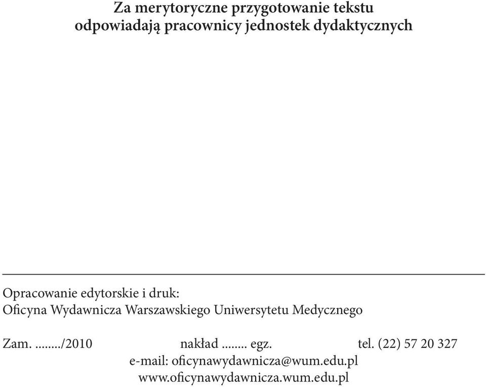 Warszawskiego Uniwersytetu Medycznego Zam..../2010 nakład... egz. tel.