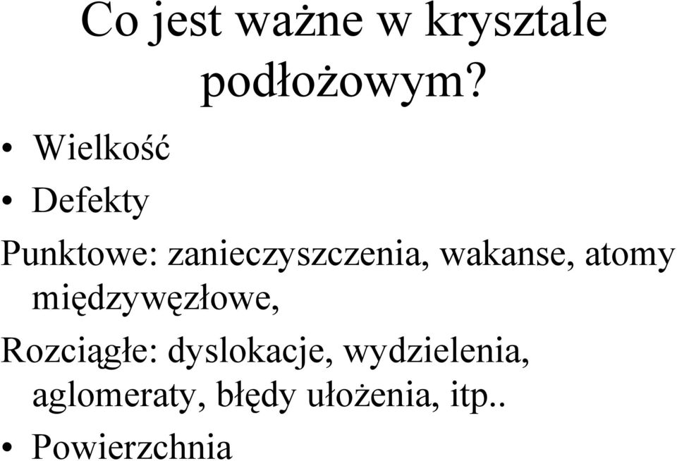 wakanse, atomy międzywęzłowe, Rozciągłe: